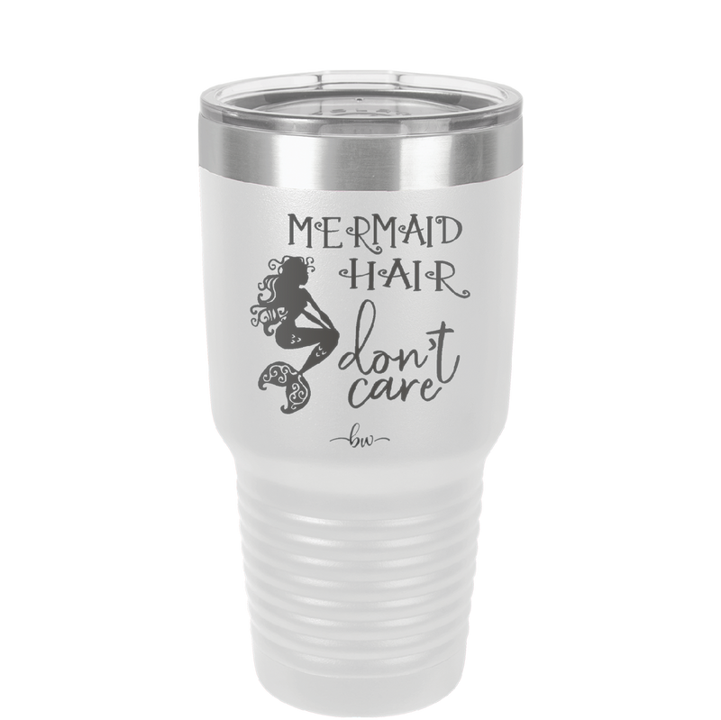 Mermaid Hair Don't Care 3 - Laser Engraved Stainless Steel Drinkware - 1409 -