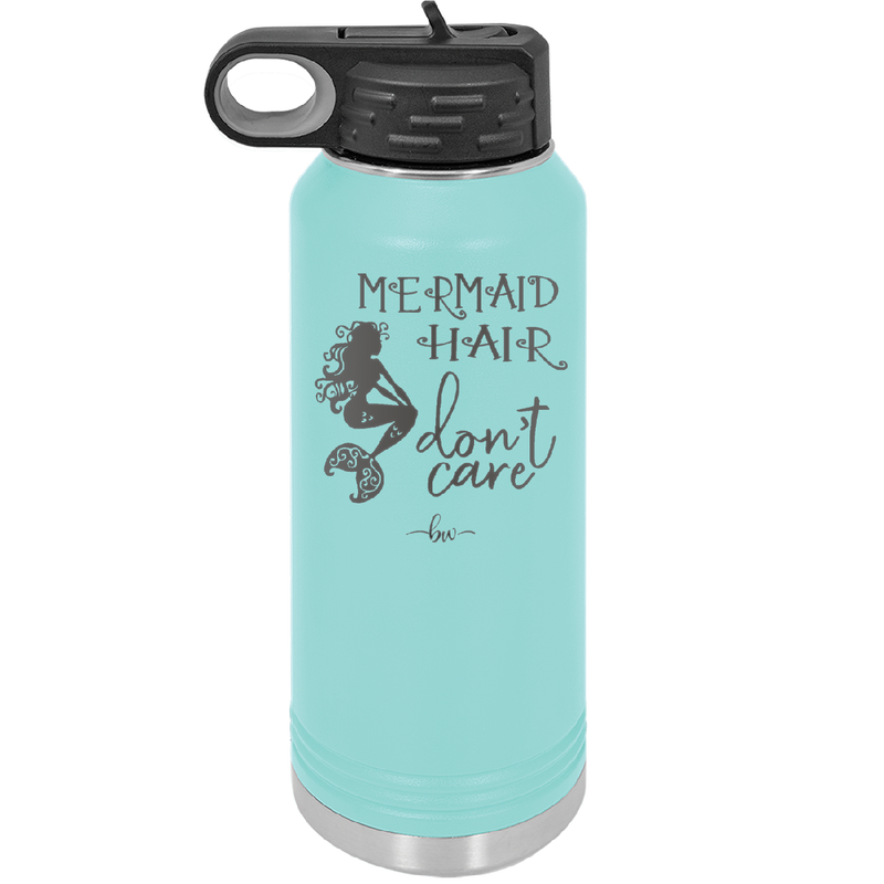 Mermaid Hair Don't Care 3 - Laser Engraved Stainless Steel Drinkware - 1409 -