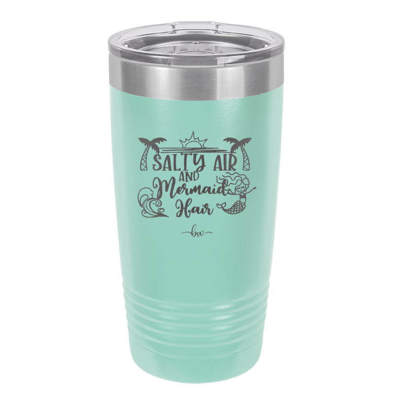 Salty Air and Mermaid Hair 1 - Laser Engraved Stainless Steel Drinkware - 1410 -