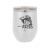 Let's Get Ship Faced 1 - Laser Engraved Stainless Steel Drinkware - 1412 -