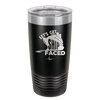 Let's Get Ship Faced 1 - Laser Engraved Stainless Steel Drinkware - 1412 -
