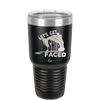 Let's Get Ship Faced 1 - Laser Engraved Stainless Steel Drinkware - 1412 -