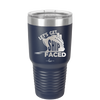 Let's Get Ship Faced 1 - Laser Engraved Stainless Steel Drinkware - 1412 -