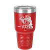 Let's Get Ship Faced 1 - Laser Engraved Stainless Steel Drinkware - 1412 -