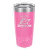 Let's Get Ship Faced 2 - Laser Engraved Stainless Steel Drinkware - 1413 -