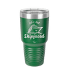 Let's Get Ship Faced 2 - Laser Engraved Stainless Steel Drinkware - 1413 -
