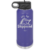 Let's Get Ship Faced 2 - Laser Engraved Stainless Steel Drinkware - 1413 -