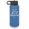 Let's Get Ship Faced 2 - Laser Engraved Stainless Steel Drinkware - 1413 -