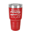 Of Course It's Pumpkin Spice - Laser Engraved Stainless Steel Drinkware - 1418 -