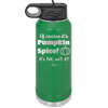 Of Course It's Pumpkin Spice - Laser Engraved Stainless Steel Drinkware - 1418 -