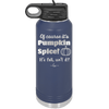 Of Course It's Pumpkin Spice - Laser Engraved Stainless Steel Drinkware - 1418 -