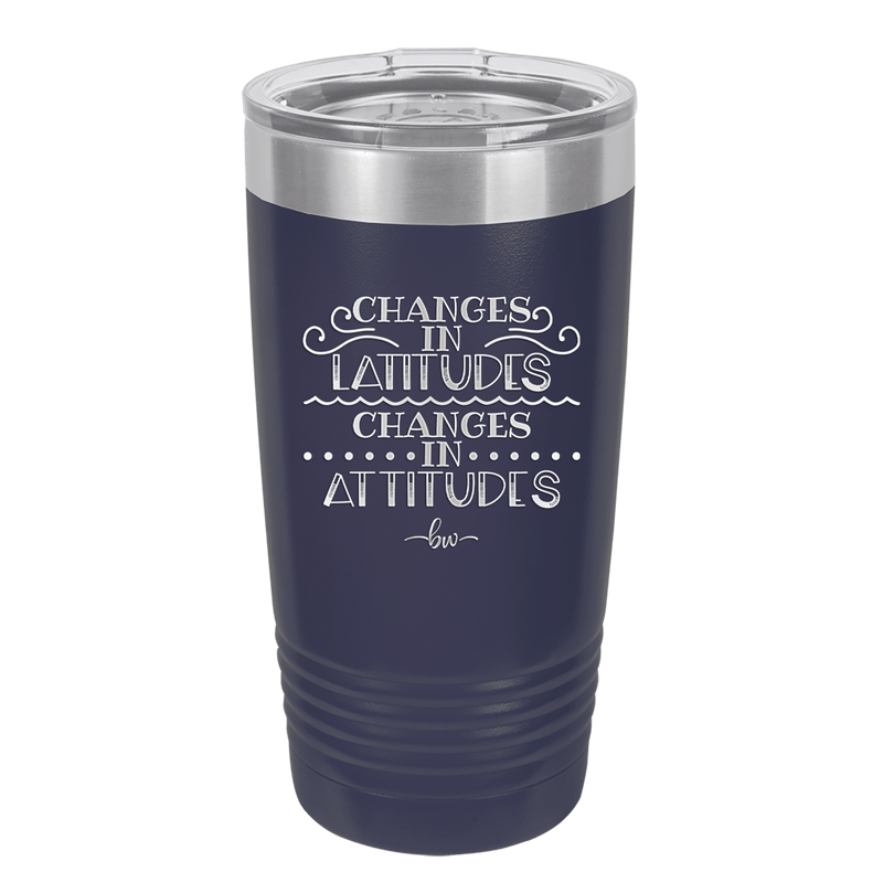 Changes in Latitudes Changes in Attitudes 3 - Laser Engraved Stainless Steel Drinkware - 1421 -