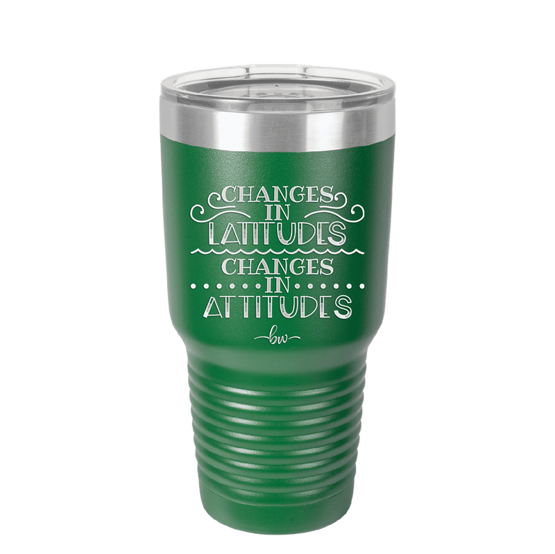 Changes in Latitudes Changes in Attitudes 3 - Laser Engraved Stainless Steel Drinkware - 1421 -