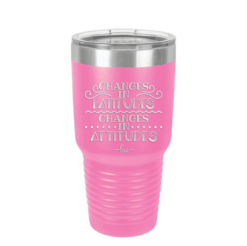 Changes in Latitudes Changes in Attitudes 3 - Laser Engraved Stainless Steel Drinkware - 1421 -