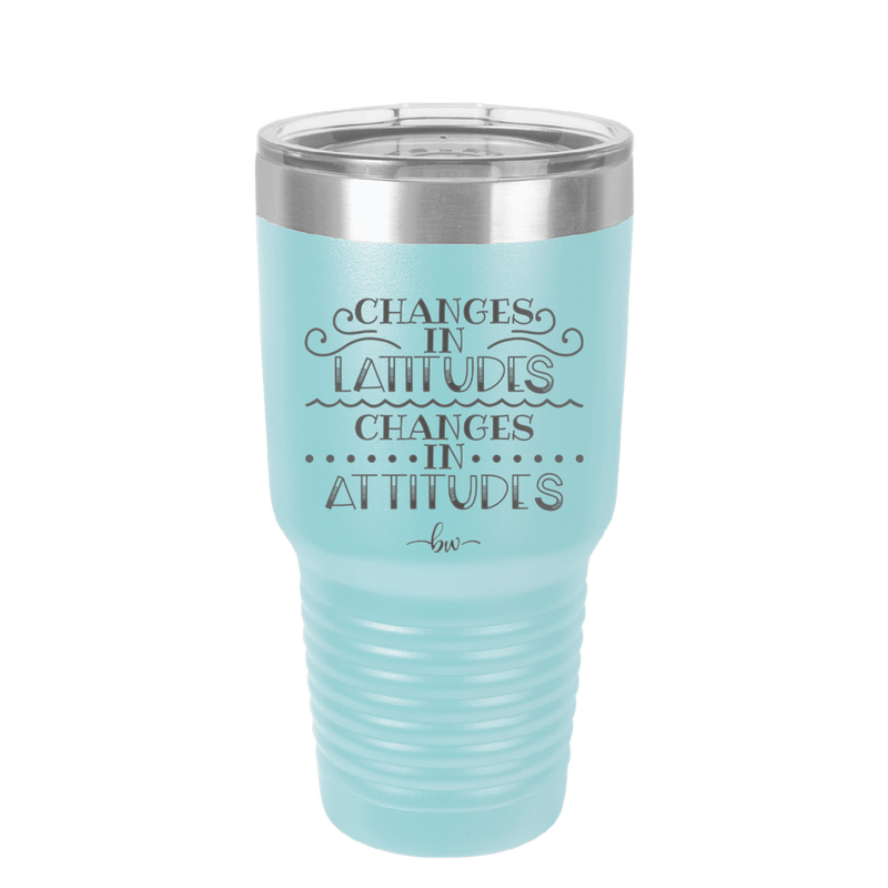 Changes in Latitudes Changes in Attitudes 3 - Laser Engraved Stainless Steel Drinkware - 1421 -