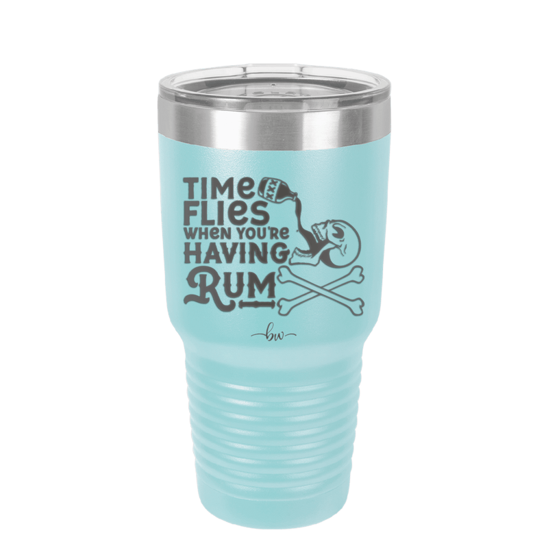 Time Flies When You're Having Rum 3 - Laser Engraved Stainless Steel Drinkware - 1424 -