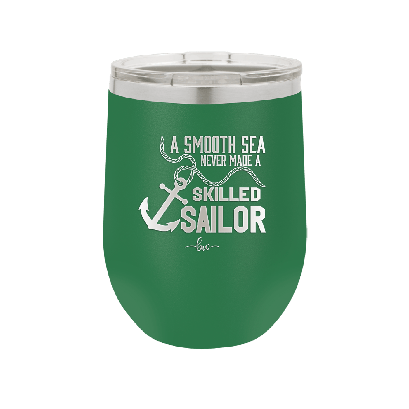 A Smooth Sea Never Made a Skilled Sailor 1 - Laser Engraved Stainless Steel Drinkware - 1426 -
