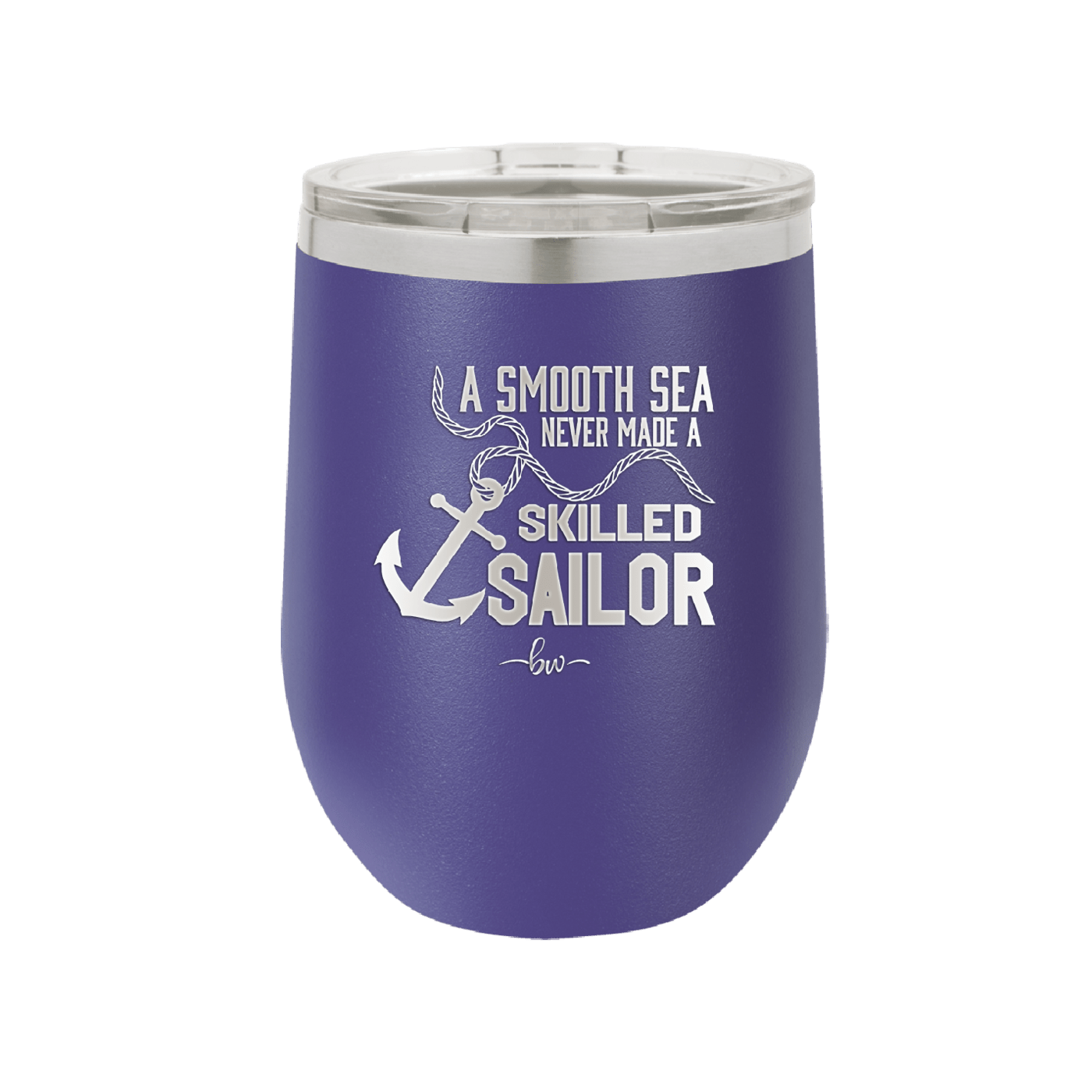 A Smooth Sea Never Made a Skilled Sailor 1 - Laser Engraved Stainless Steel Drinkware - 1426 -