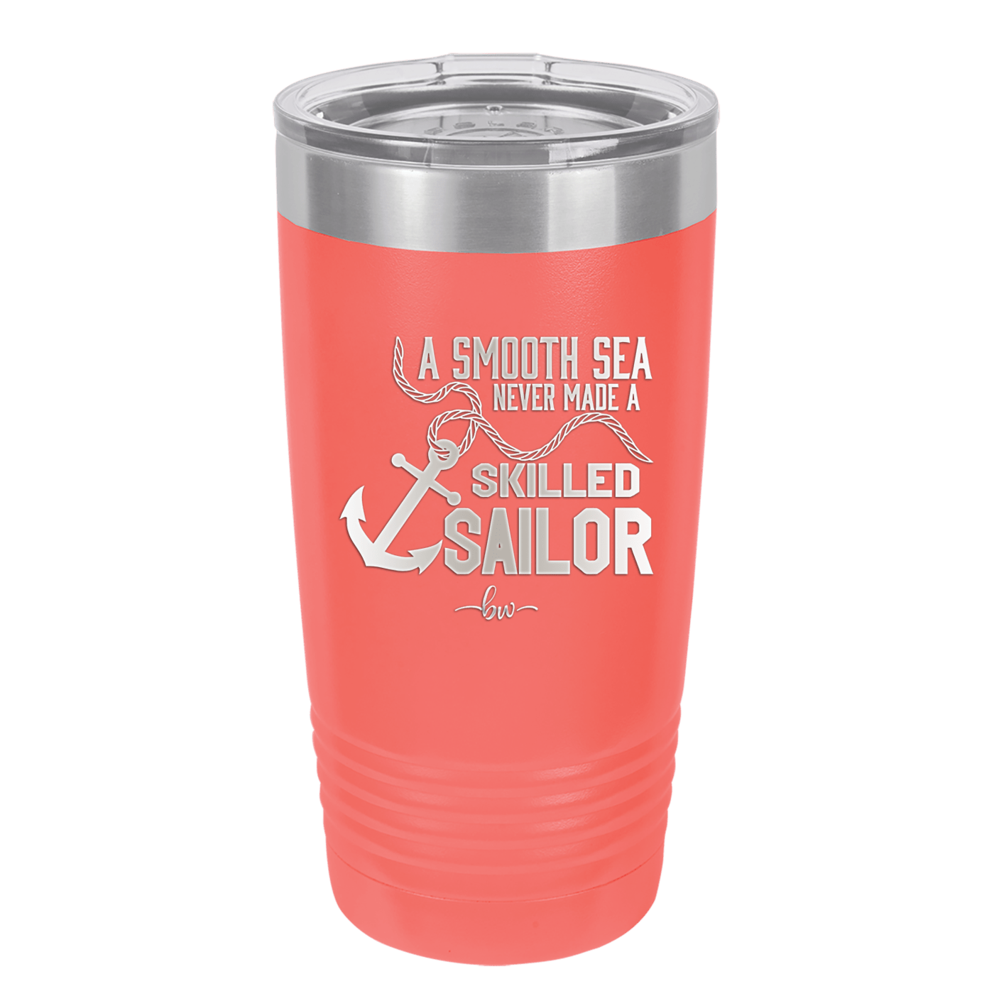 A Smooth Sea Never Made a Skilled Sailor 1 - Laser Engraved Stainless Steel Drinkware - 1426 -