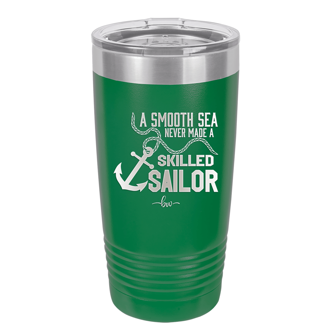 A Smooth Sea Never Made a Skilled Sailor 1 - Laser Engraved Stainless Steel Drinkware - 1426 -