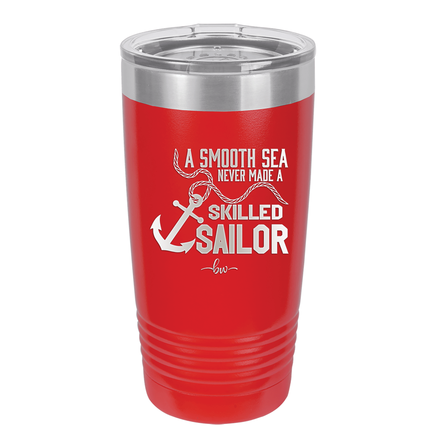 A Smooth Sea Never Made a Skilled Sailor 1 - Laser Engraved Stainless Steel Drinkware - 1426 -