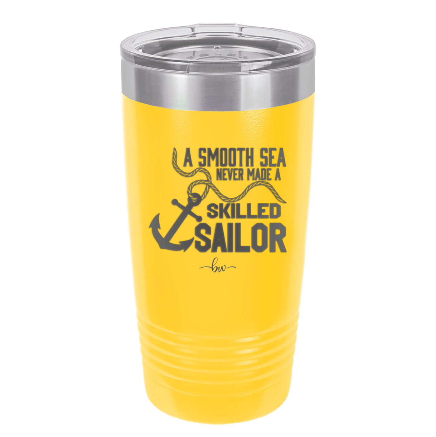 A Smooth Sea Never Made a Skilled Sailor 1 - Laser Engraved Stainless Steel Drinkware - 1426 -