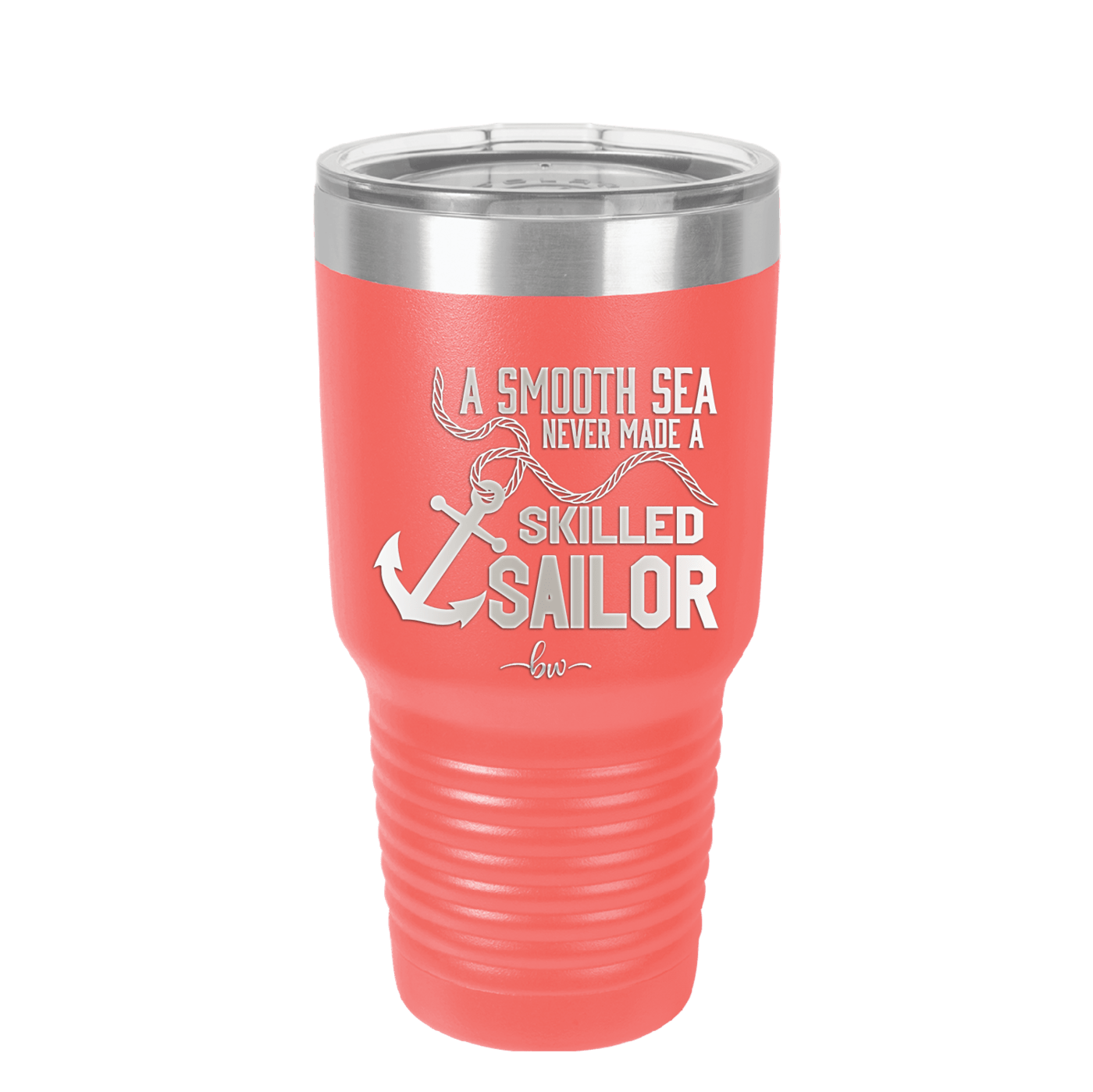 A Smooth Sea Never Made a Skilled Sailor 1 - Laser Engraved Stainless Steel Drinkware - 1426 -