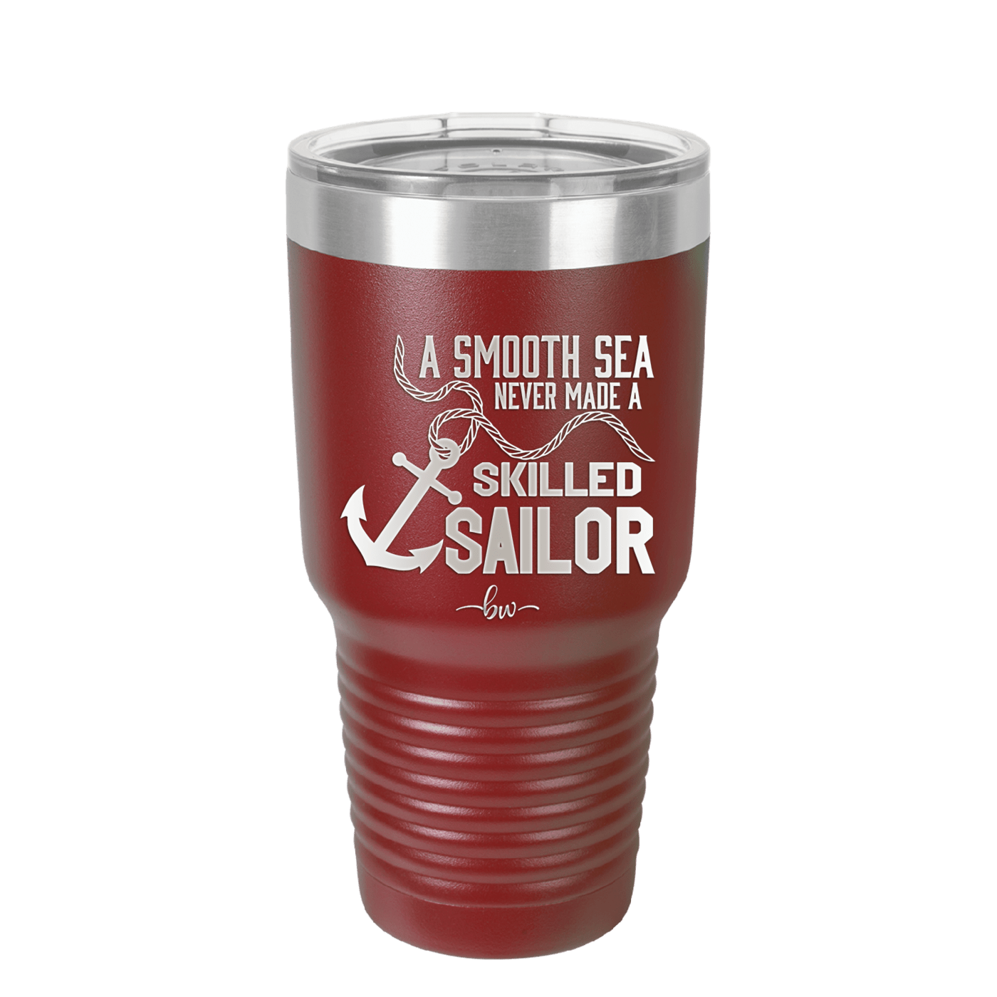 A Smooth Sea Never Made a Skilled Sailor 1 - Laser Engraved Stainless Steel Drinkware - 1426 -