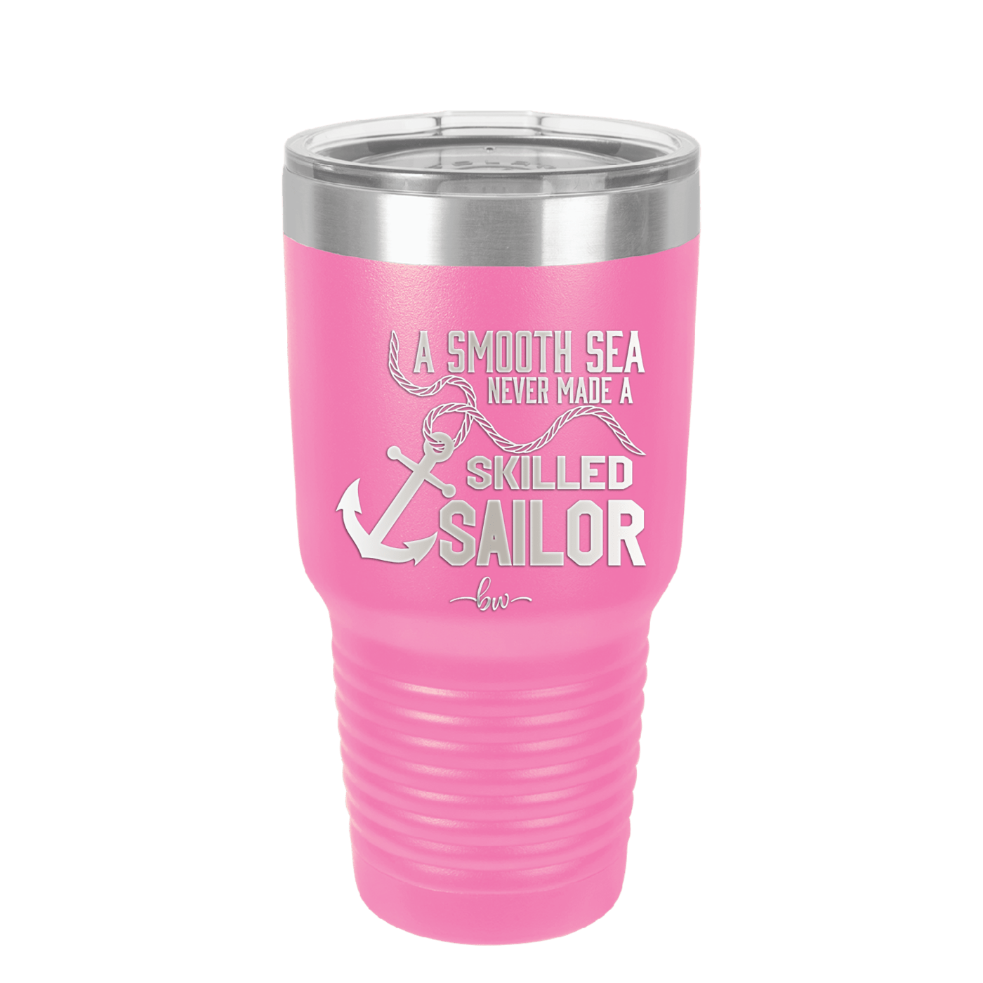 A Smooth Sea Never Made a Skilled Sailor 1 - Laser Engraved Stainless Steel Drinkware - 1426 -