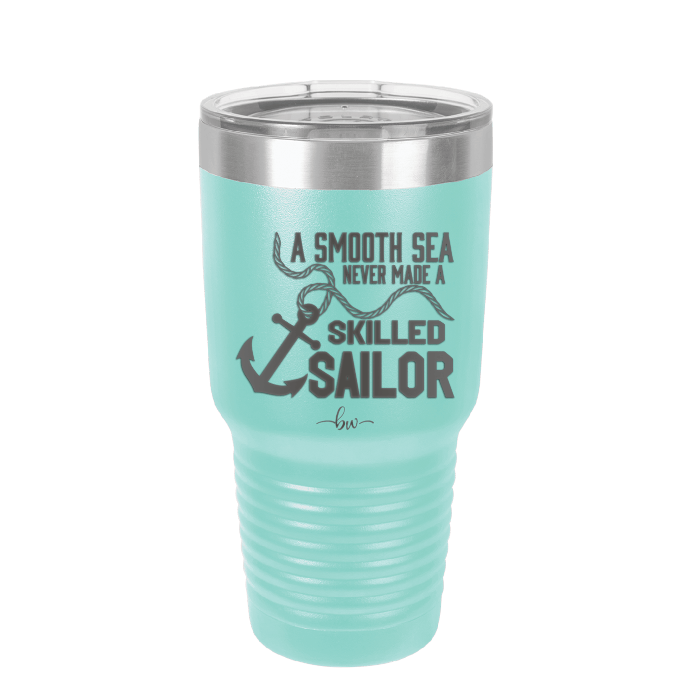 A Smooth Sea Never Made a Skilled Sailor 1 - Laser Engraved Stainless Steel Drinkware - 1426 -
