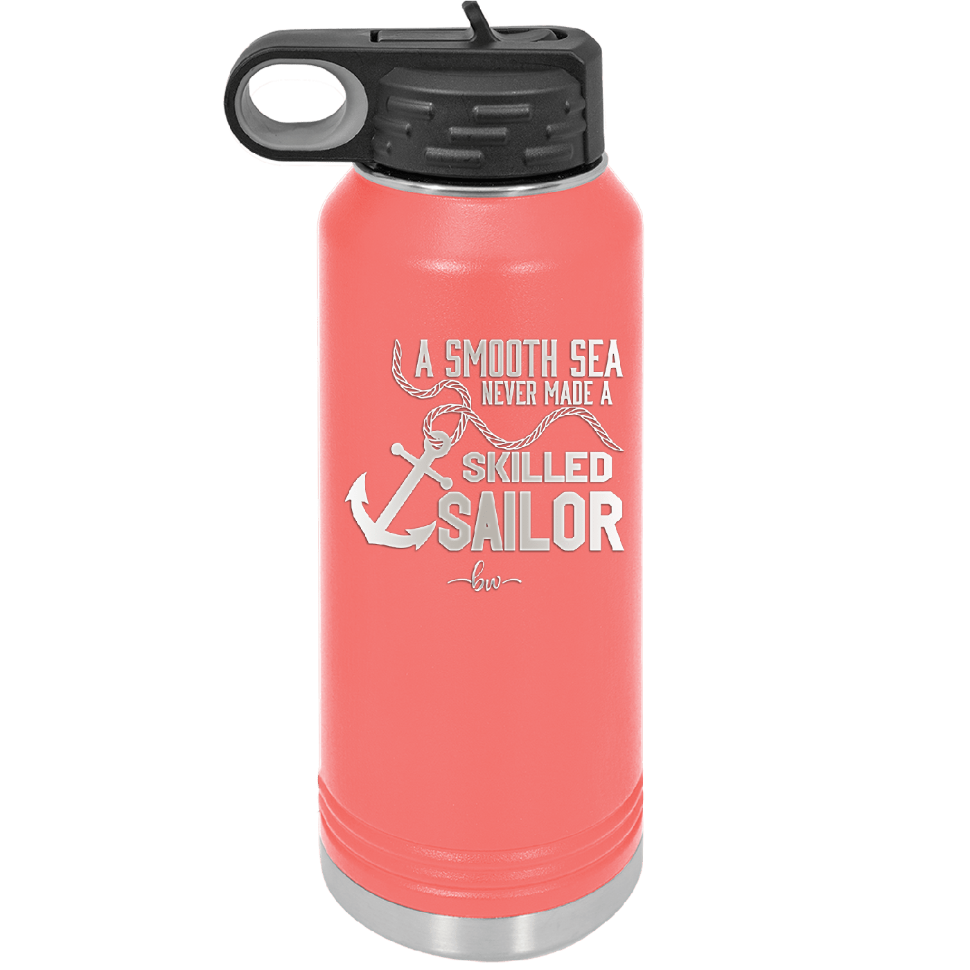 A Smooth Sea Never Made a Skilled Sailor 1 - Laser Engraved Stainless Steel Drinkware - 1426 -