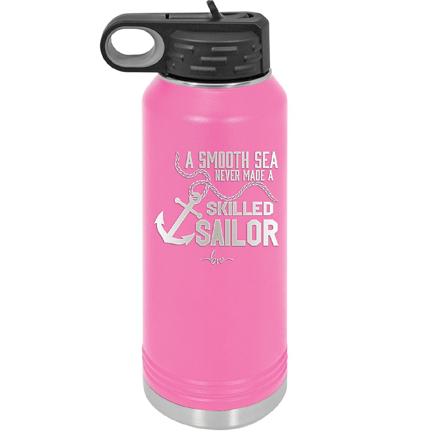 A Smooth Sea Never Made a Skilled Sailor 1 - Laser Engraved Stainless Steel Drinkware - 1426 -