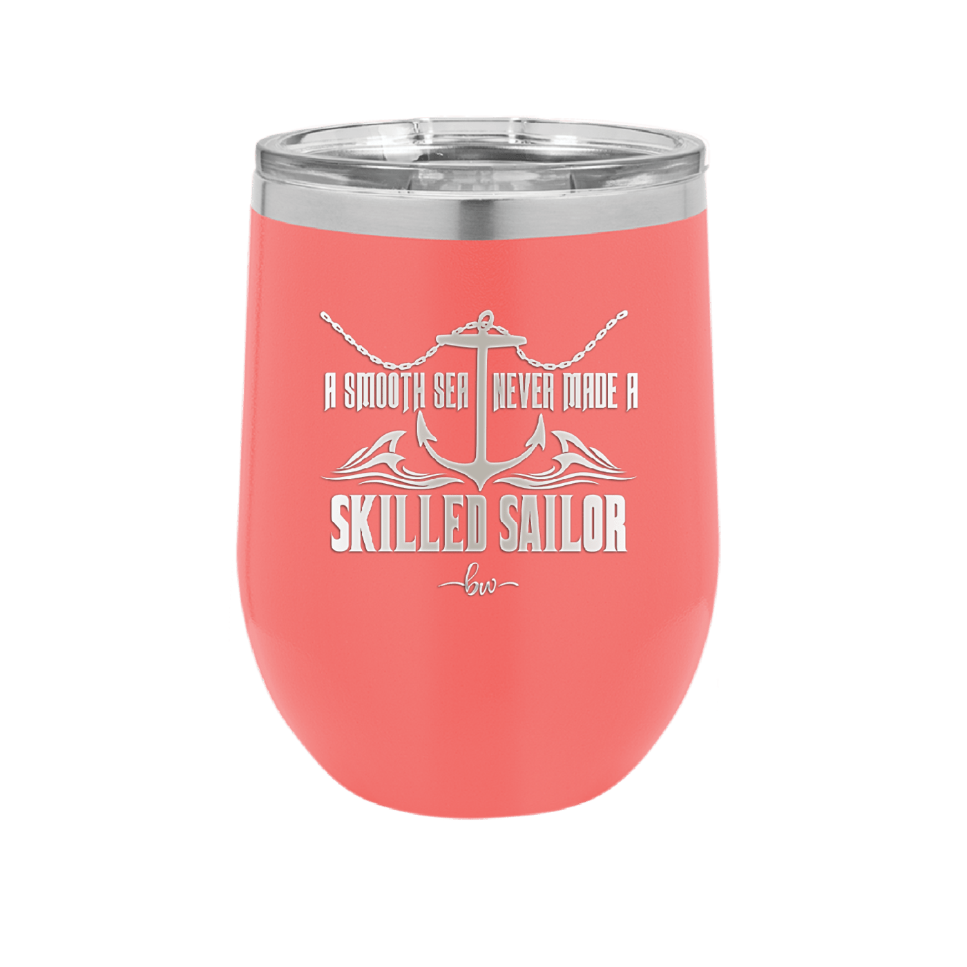 A Smooth Sea Never Made a Skilled Sailor 2 - Laser Engraved Stainless Steel Drinkware - 1427 -