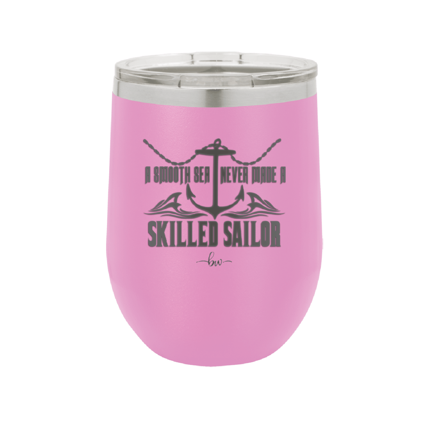 A Smooth Sea Never Made a Skilled Sailor 2 - Laser Engraved Stainless Steel Drinkware - 1427 -
