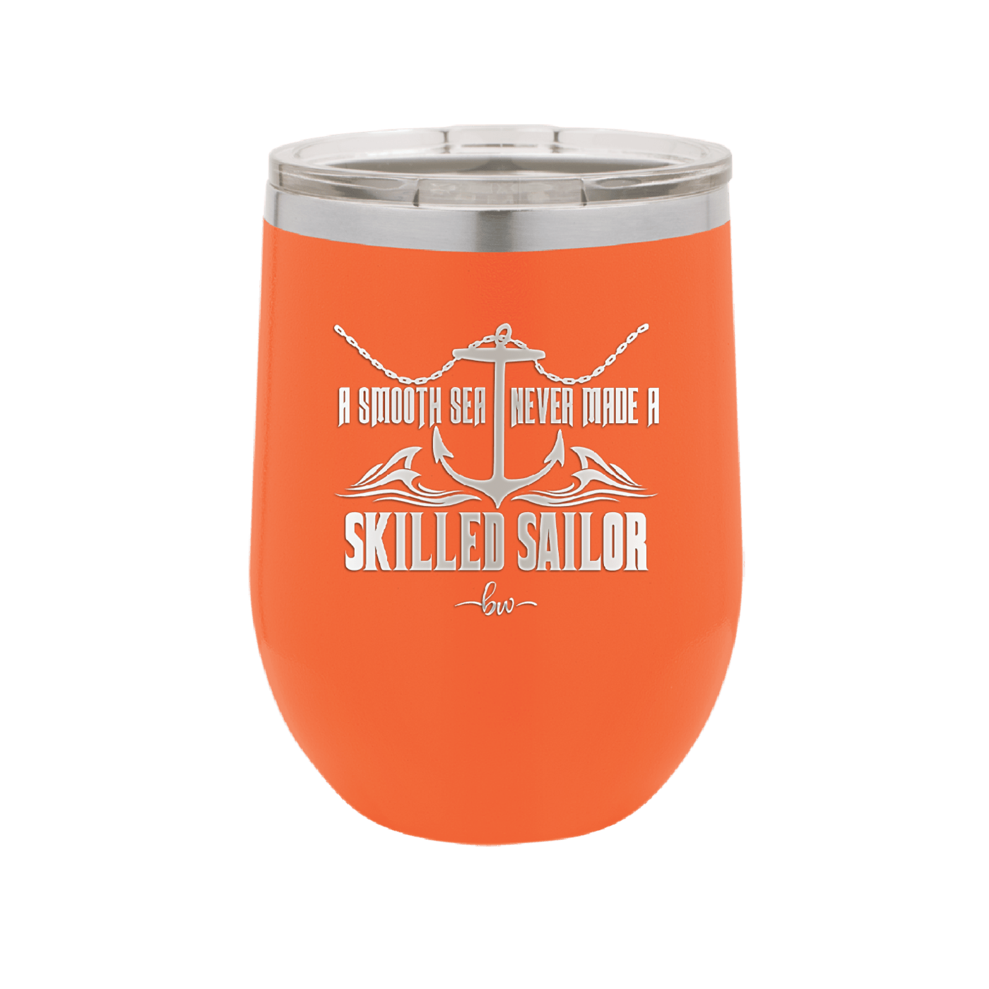A Smooth Sea Never Made a Skilled Sailor 2 - Laser Engraved Stainless Steel Drinkware - 1427 -