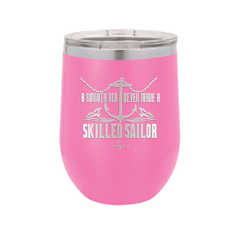A Smooth Sea Never Made a Skilled Sailor 2 - Laser Engraved Stainless Steel Drinkware - 1427 -