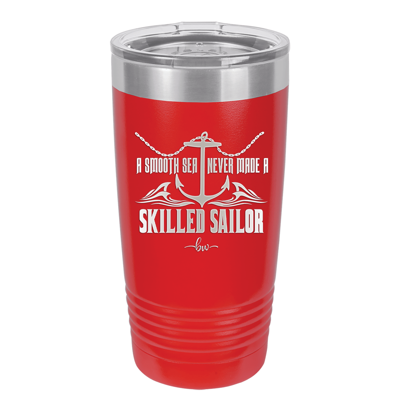 A Smooth Sea Never Made a Skilled Sailor 2 - Laser Engraved Stainless Steel Drinkware - 1427 -