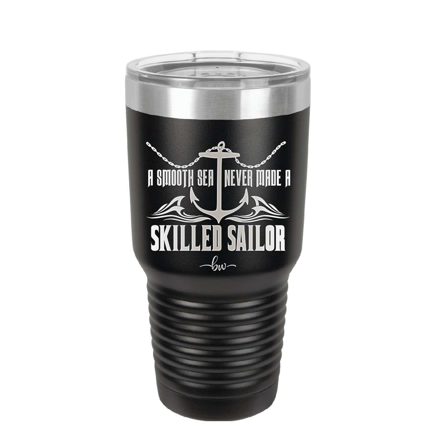 A Smooth Sea Never Made a Skilled Sailor 2 - Laser Engraved Stainless Steel Drinkware - 1427 -