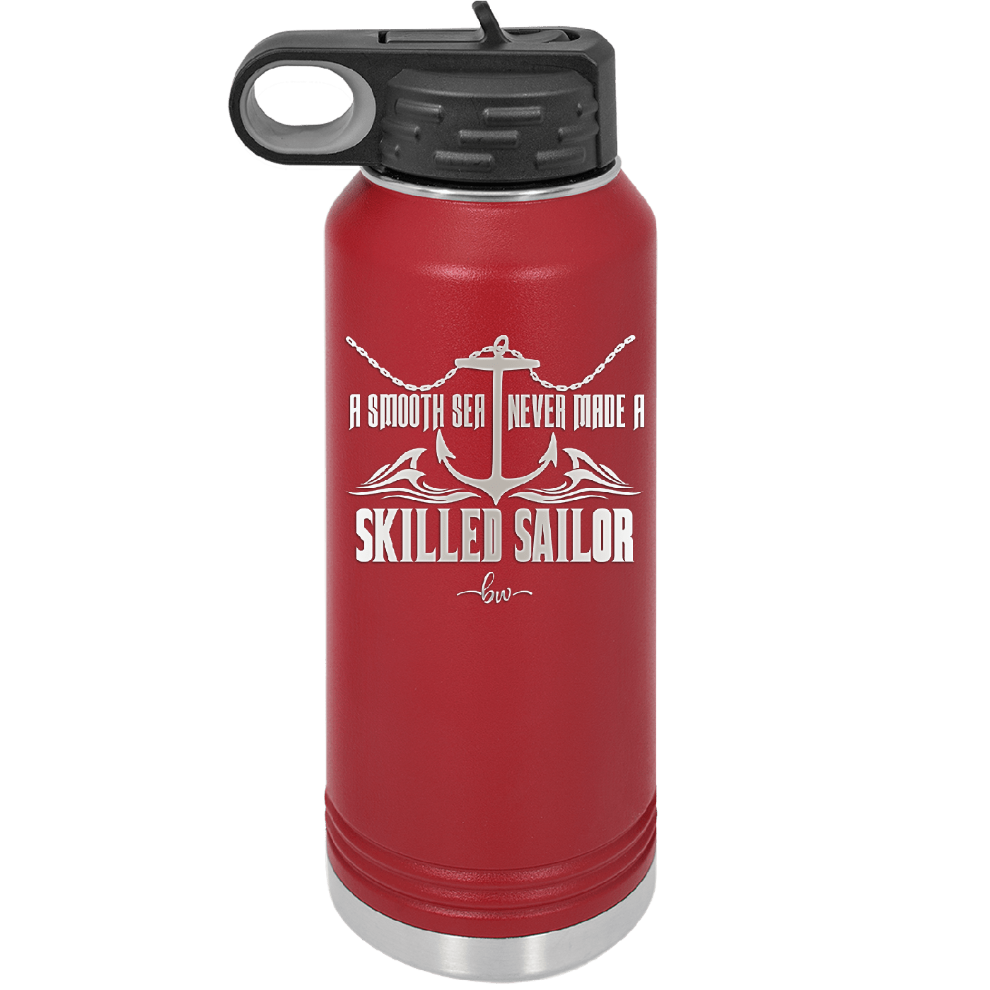 A Smooth Sea Never Made a Skilled Sailor 2 - Laser Engraved Stainless Steel Drinkware - 1427 -