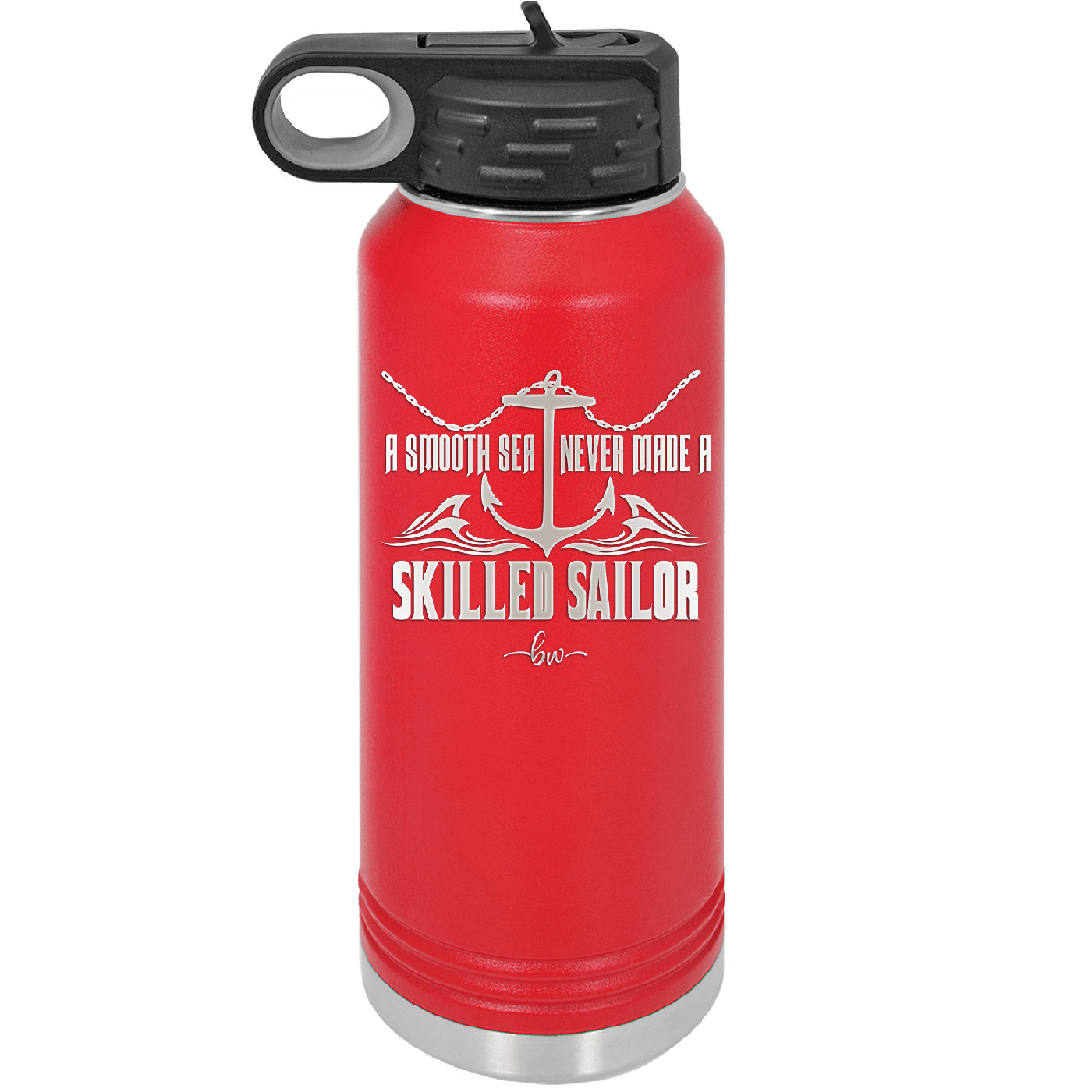 A Smooth Sea Never Made a Skilled Sailor 2 - Laser Engraved Stainless Steel Drinkware - 1427 -