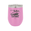 Life is Better on a Cruise 2 - Laser Engraved Stainless Steel Drinkware - 1429 -