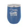 Life is Better on a Cruise 2 - Laser Engraved Stainless Steel Drinkware - 1429 -
