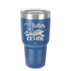 Life is Better on a Cruise 2 - Laser Engraved Stainless Steel Drinkware - 1429 -