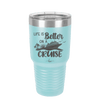 Life is Better on a Cruise 2 - Laser Engraved Stainless Steel Drinkware - 1429 -