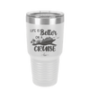 Life is Better on a Cruise 2 - Laser Engraved Stainless Steel Drinkware - 1429 -
