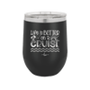 Life is Better on a Cruise 3 - Laser Engraved Stainless Steel Drinkware - 1430 -