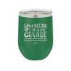 Life is Better on a Cruise 3 - Laser Engraved Stainless Steel Drinkware - 1430 -