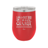 Life is Better on a Cruise 3 - Laser Engraved Stainless Steel Drinkware - 1430 -
