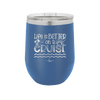 Life is Better on a Cruise 3 - Laser Engraved Stainless Steel Drinkware - 1430 -
