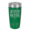 Life is Better on a Cruise 3 - Laser Engraved Stainless Steel Drinkware - 1430 -